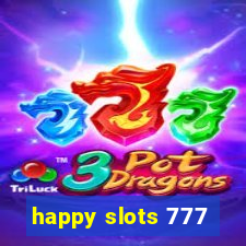 happy slots 777